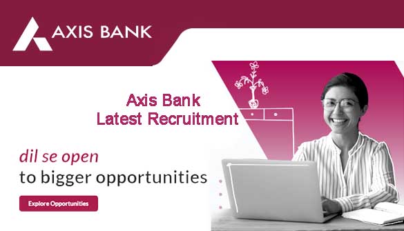 Axis Bank Latest Recruitment